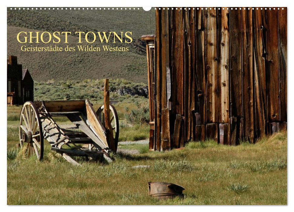 GHOST TOWNS (CALVENDO Wandkalender 2025)