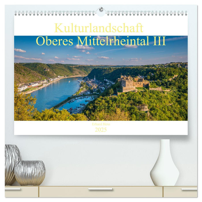 Kulturlandschaft Oberes Mittelrheintal III (CALVENDO Premium Wandkalender 2025)