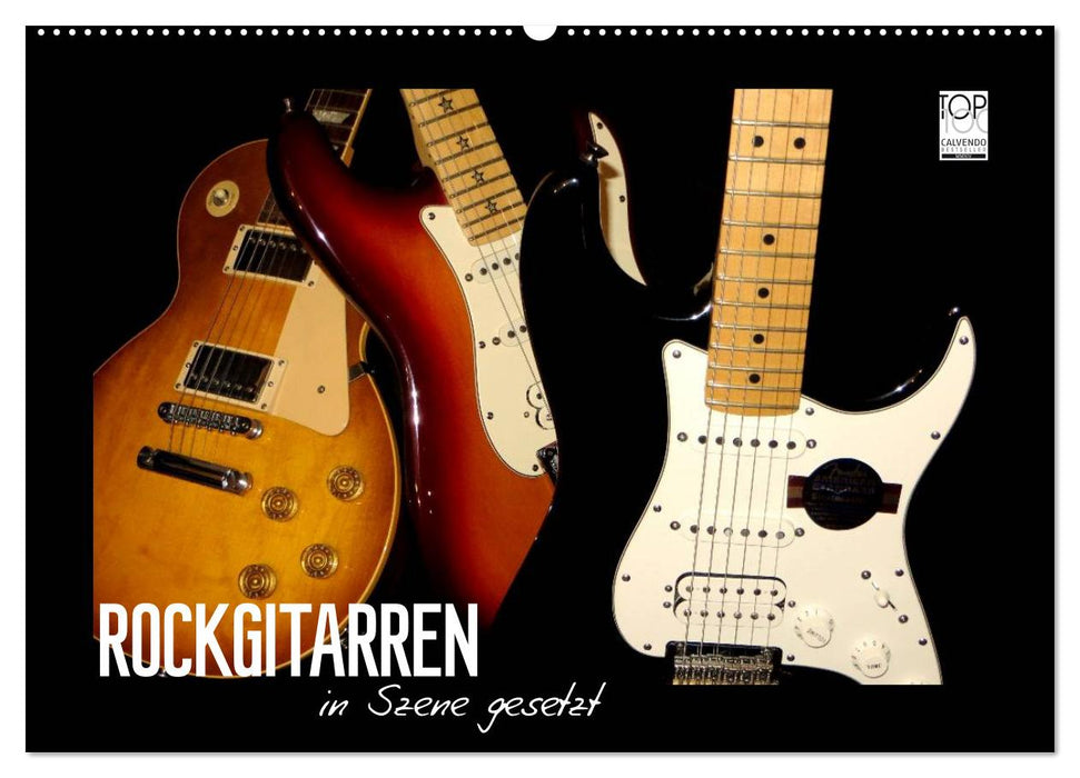 ROCKGITARREN in Szene gesetzt (CALVENDO Wandkalender 2025)