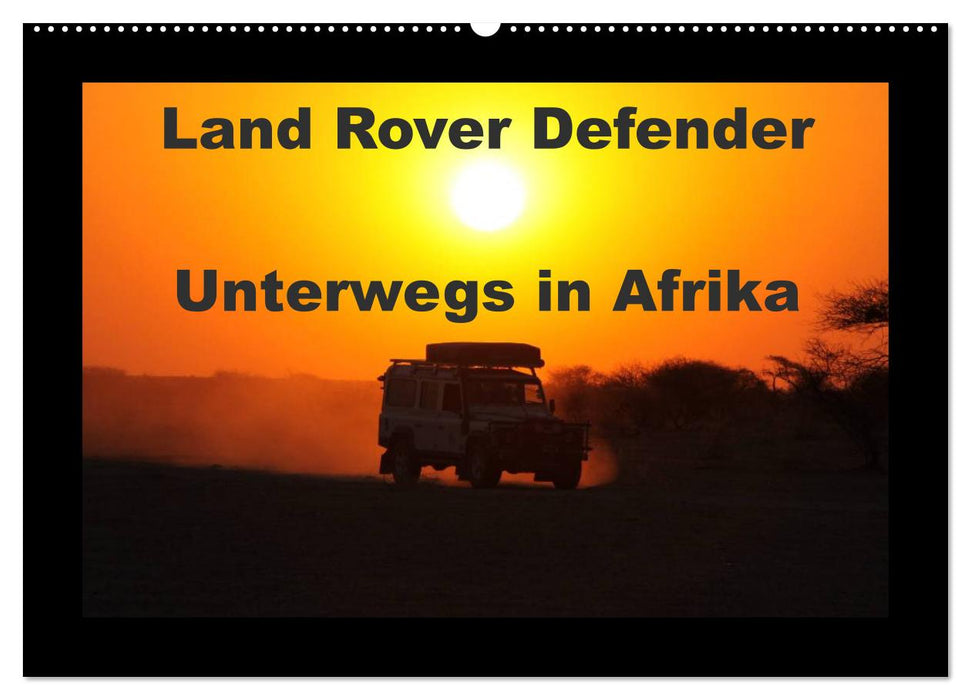 Land Rover Defender - Unterwegs in Afrika (CALVENDO Wandkalender 2025)