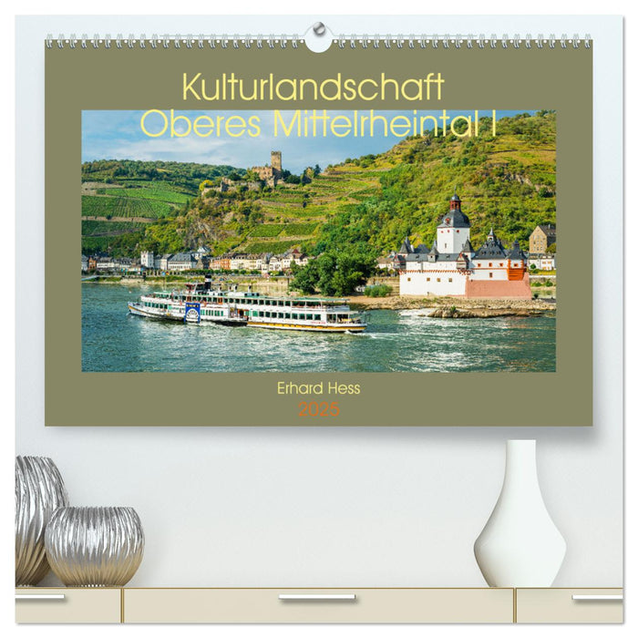 Kulturlandschaft Oberes Mittelrheintal I (CALVENDO Premium Wandkalender 2025)