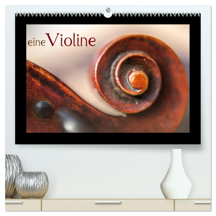 eine Violine (CALVENDO Premium Wandkalender 2025)