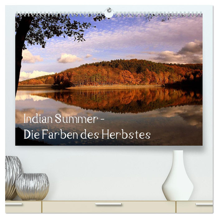 Indian Summer - Die Farben des Herbstes (CALVENDO Premium Wandkalender 2025)