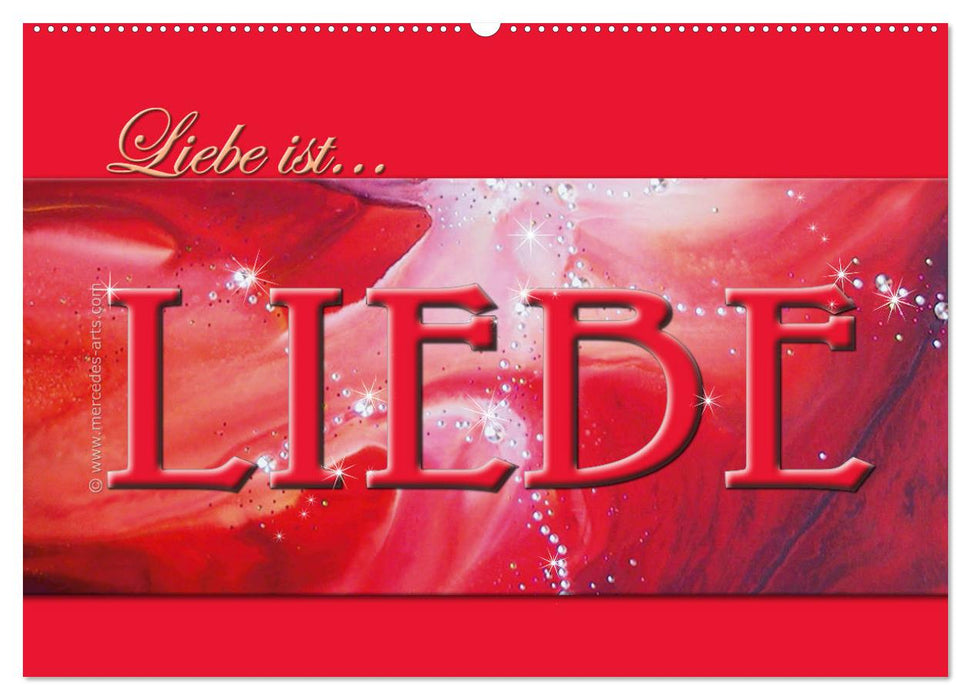 Liebe ist... Liebe (CALVENDO Wandkalender 2025)