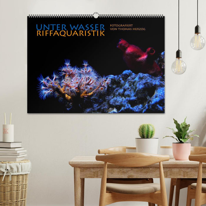 UNTER WASSER Riffaquaristik (CALVENDO Wandkalender 2025)