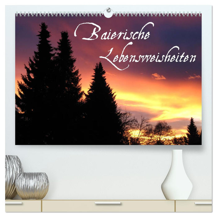 Baierische Lebensweisheiten (CALVENDO Premium Wandkalender 2025)