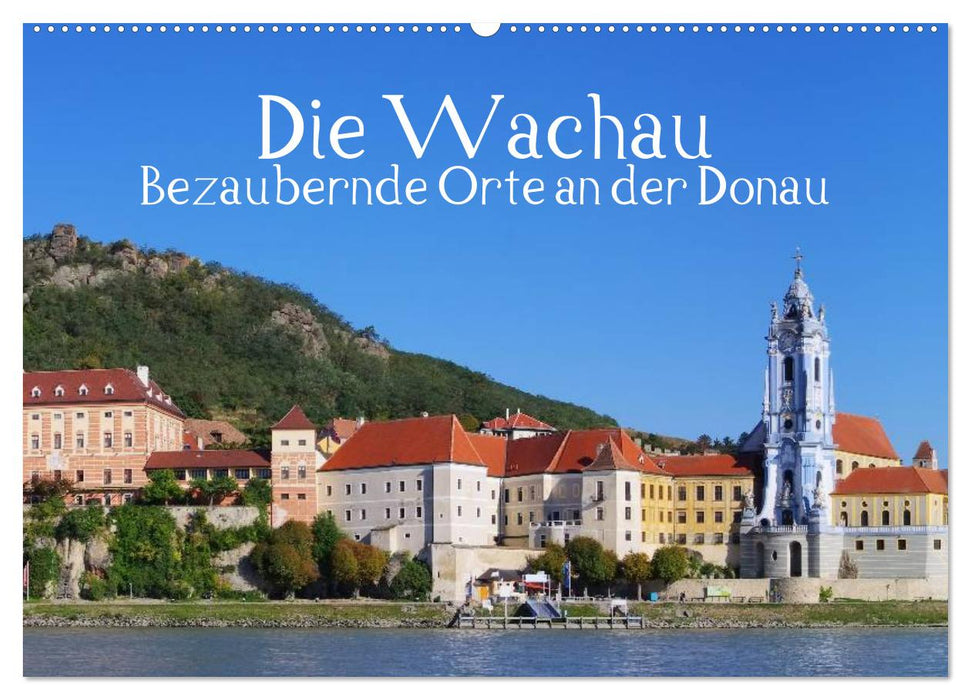 Die Wachau - Bezaubernde Orte an der Donau (CALVENDO Wandkalender 2025)