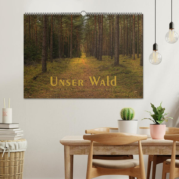 Unser Wald - Magische Sichten in norddeutsche Wälder (CALVENDO Wandkalender 2025)