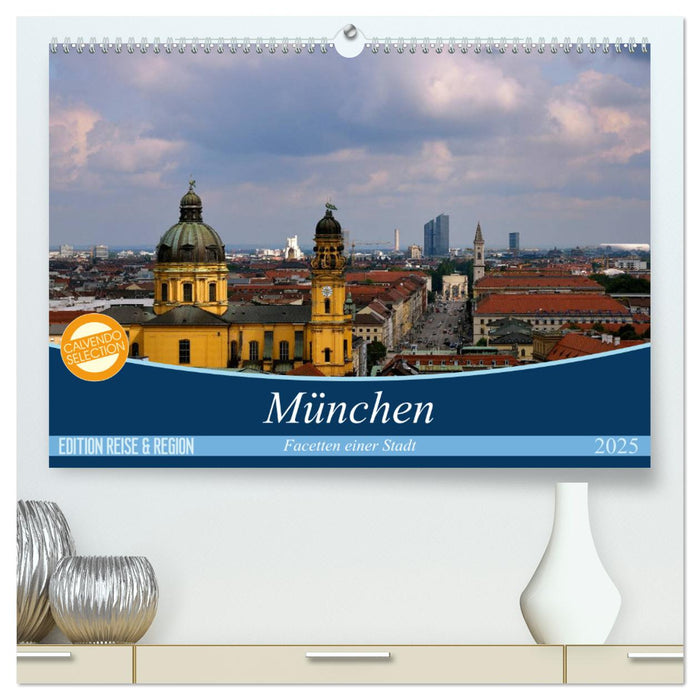 München - Facetten einer Stadt (CALVENDO Premium Wandkalender 2025)