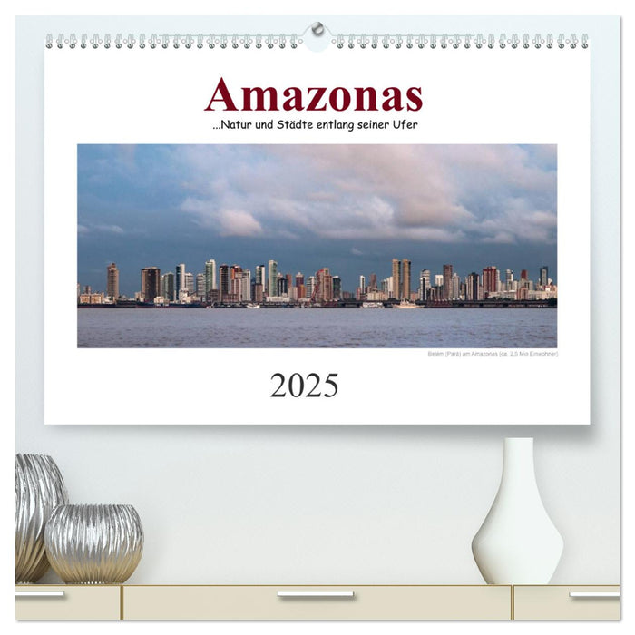 Amazonas, eine Reise entlang seiner Ufer (CALVENDO Premium Wandkalender 2025)