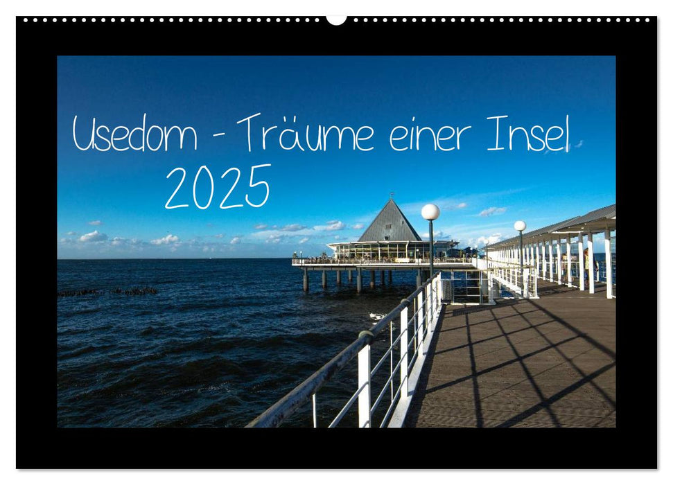 Usedom - Träume einer Insel (CALVENDO Wandkalender 2025)