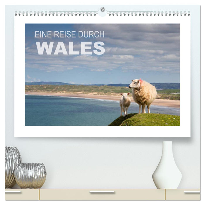 Eine Reise durch Wales (CALVENDO Premium Wandkalender 2025)