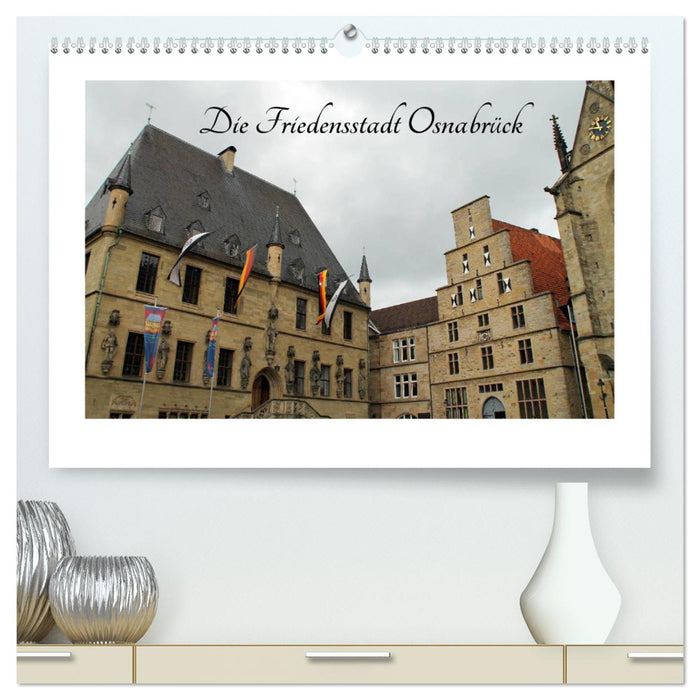 Die Friedensstadt Osnabrück (CALVENDO Premium Wandkalender 2025)