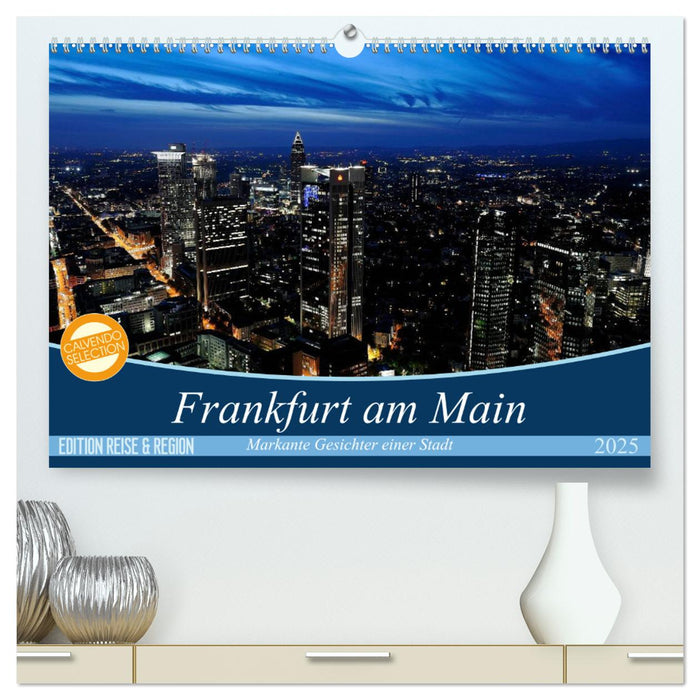 Frankfurt am Main (CALVENDO Premium Wandkalender 2025)