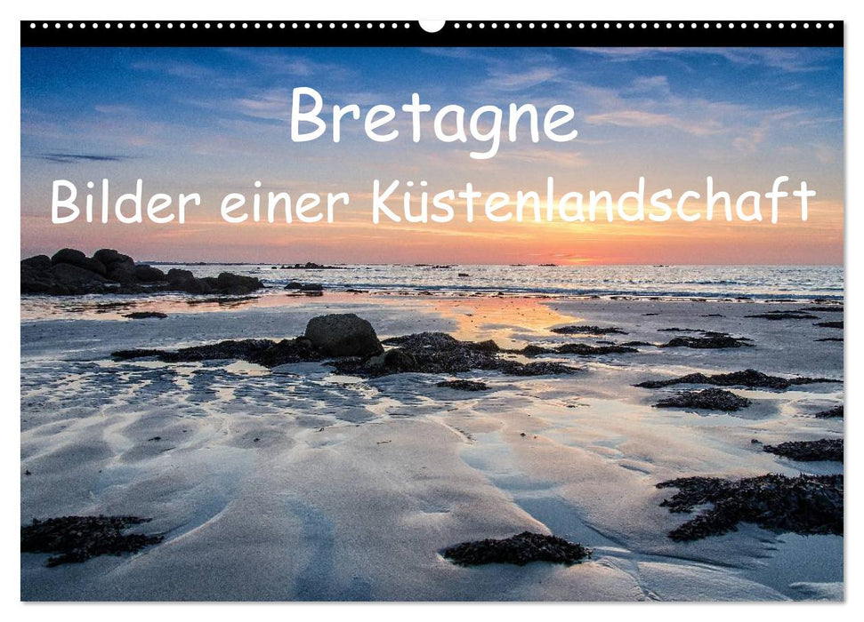 Bretagne - Bilder einer Küstenlandschaft (CALVENDO Wandkalender 2025)