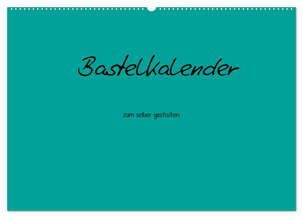 Bastelkalender - Türkis (CALVENDO Wandkalender 2025)