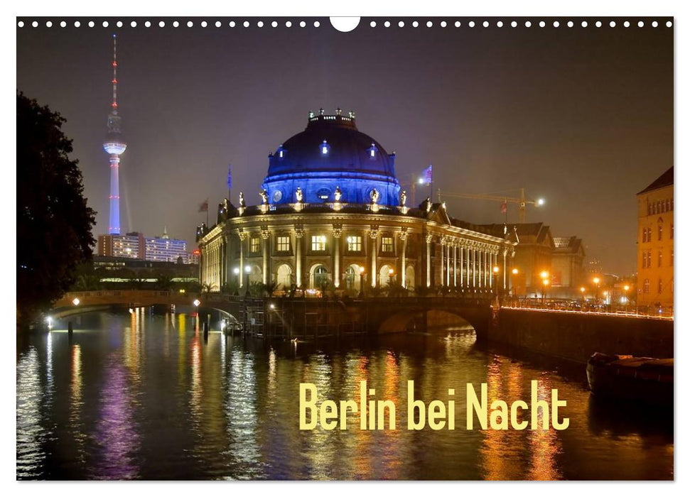 Berlin bei Nacht (CALVENDO Wandkalender 2025)