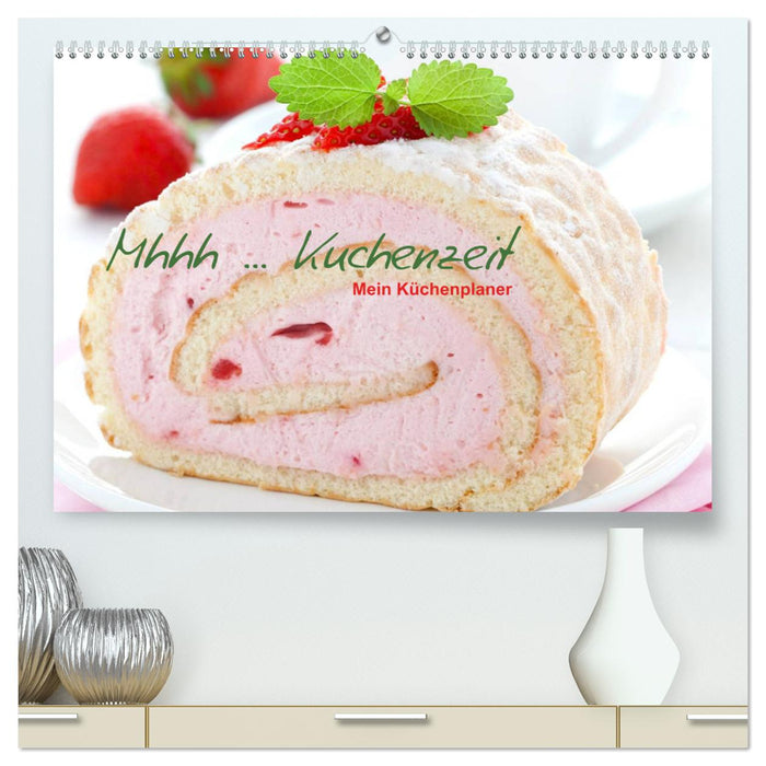 Mhhh ... Kuchenzeit Mein Küchenplaner (CALVENDO Premium Wandkalender 2025)