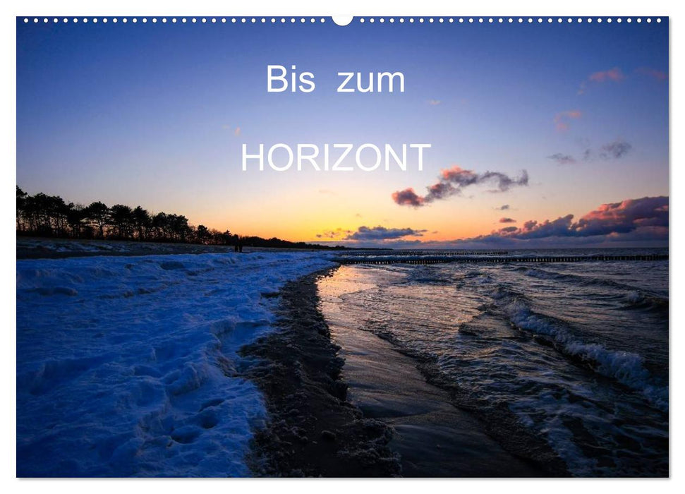 Bis zum Horizont (CALVENDO Wandkalender 2025)