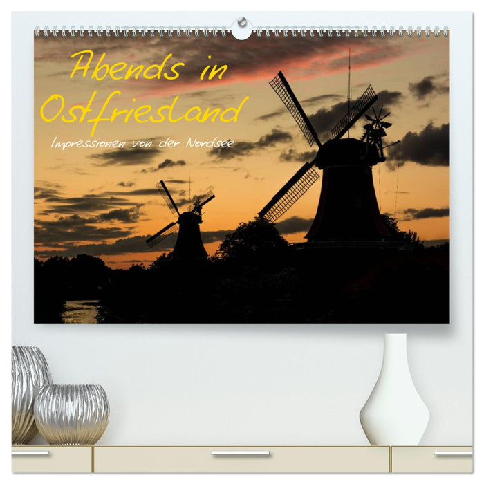 Abends in Ostfriesland (CALVENDO Premium Wandkalender 2025)