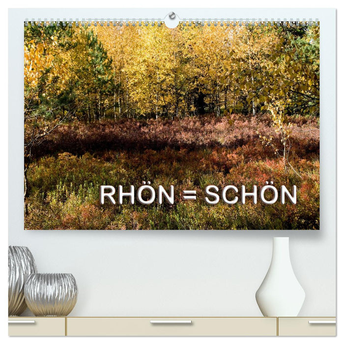 RHÖN = SCHÖN (CALVENDO Premium Wandkalender 2025)