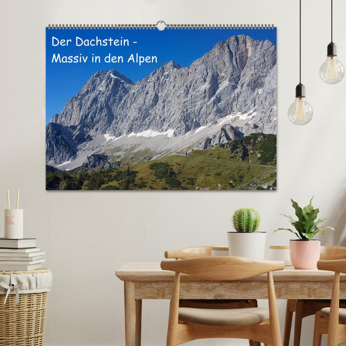 Der Dachstein - Massiv in den Alpen (CALVENDO Wandkalender 2025)