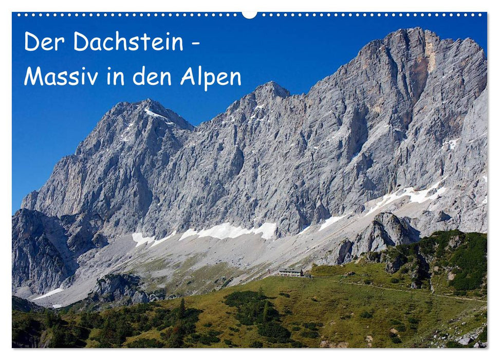 Der Dachstein - Massiv in den Alpen (CALVENDO Wandkalender 2025)