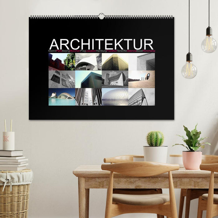 Architektur [Madrid, Paris, Beijing, München, Prag, Lissabon, Hamburg, Frankfurt, Teneriffa, Valencia, Basel, Ronchamp] (CALVENDO Wandkalender 2025)