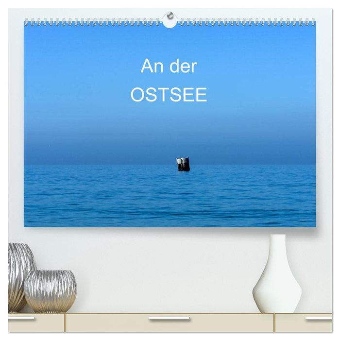 An der Ostsee (CALVENDO Premium Wandkalender 2025)