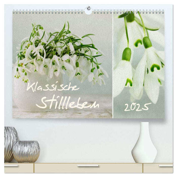 klassische Stillleben (CALVENDO Premium Wandkalender 2025)