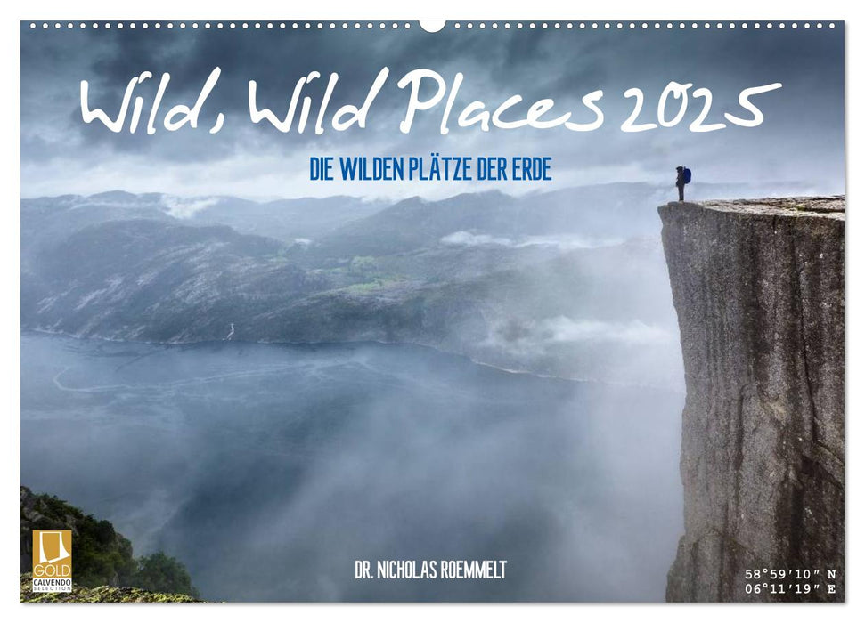 Wild, Wild Places 2025 (CALVENDO Wandkalender 2025)