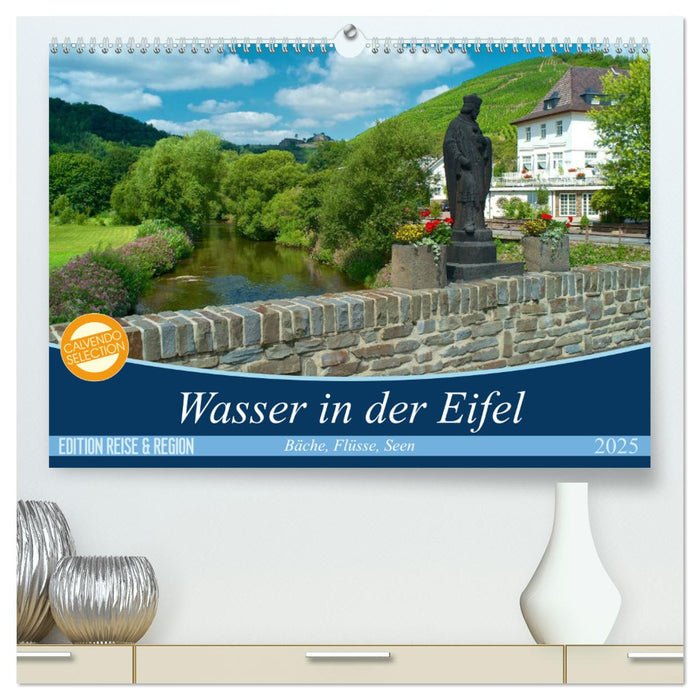 Bäche, Flüsse, Seen - Wasser in der Eifel (CALVENDO Premium Wandkalender 2025)
