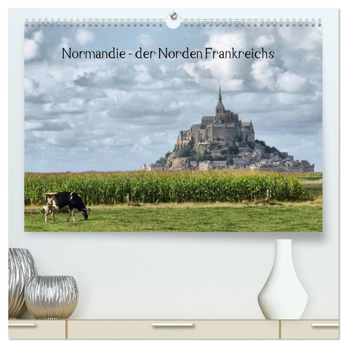 Normandie - der Norden Frankreichs (CALVENDO Premium Wandkalender 2025)
