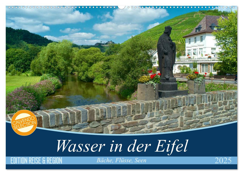 Bäche, Flüsse, Seen - Wasser in der Eifel (CALVENDO Wandkalender 2025)