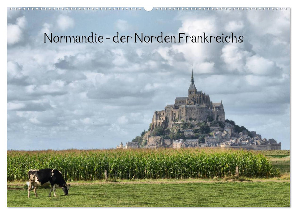 Normandie - der Norden Frankreichs (CALVENDO Wandkalender 2025)