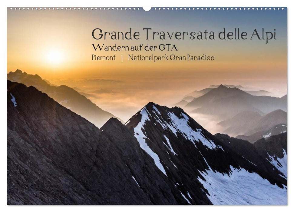 Grande Traversata delle Alpi - Wandern auf der GTA (CALVENDO Wandkalender 2025)