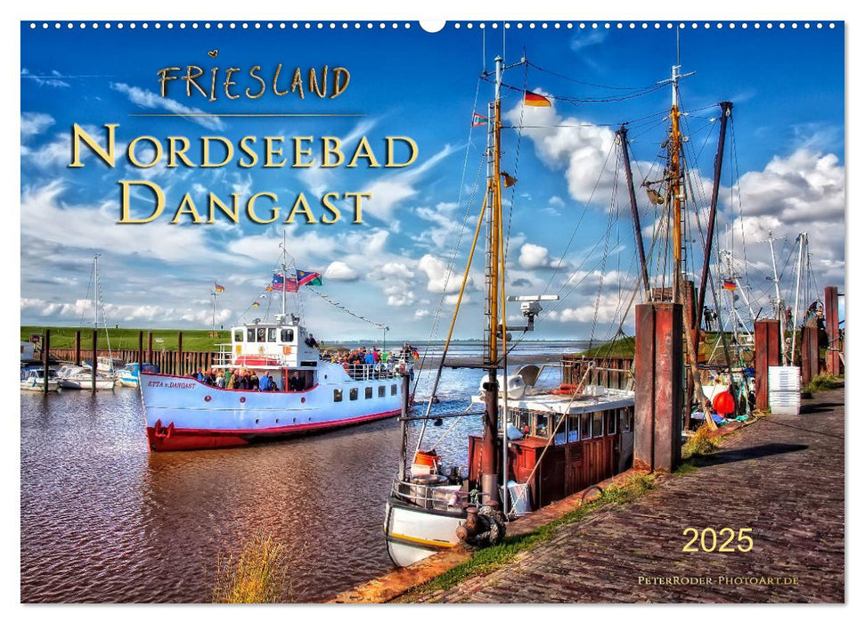 Friesland - Nordseebad Dangast (CALVENDO Wandkalender 2025)