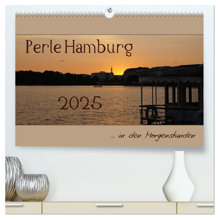 Perle Hamburg (CALVENDO Premium Wandkalender 2025)