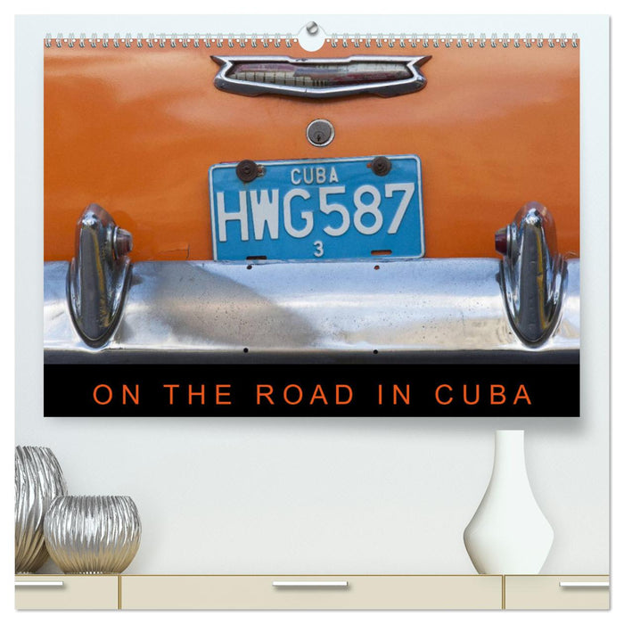 On the road in Cuba (CALVENDO Premium Wandkalender 2025)