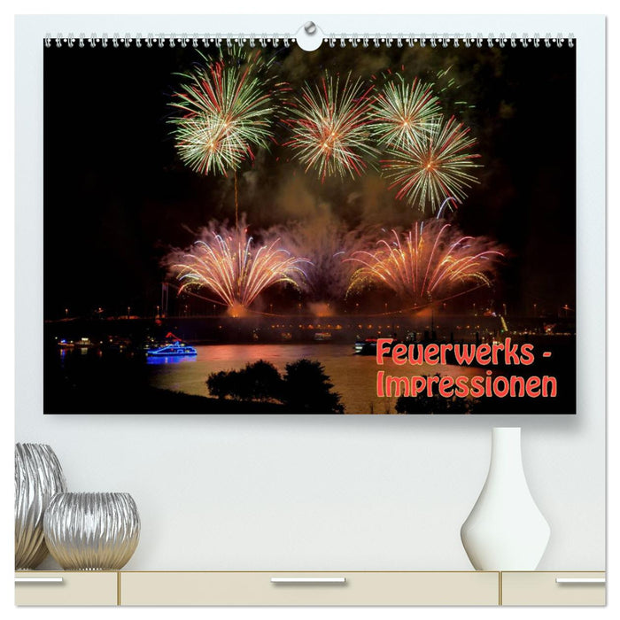 Feuerwerks - Impressionen (CALVENDO Premium Wandkalender 2025)