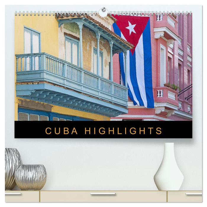 Cuba Highlights (CALVENDO Premium Wandkalender 2025)