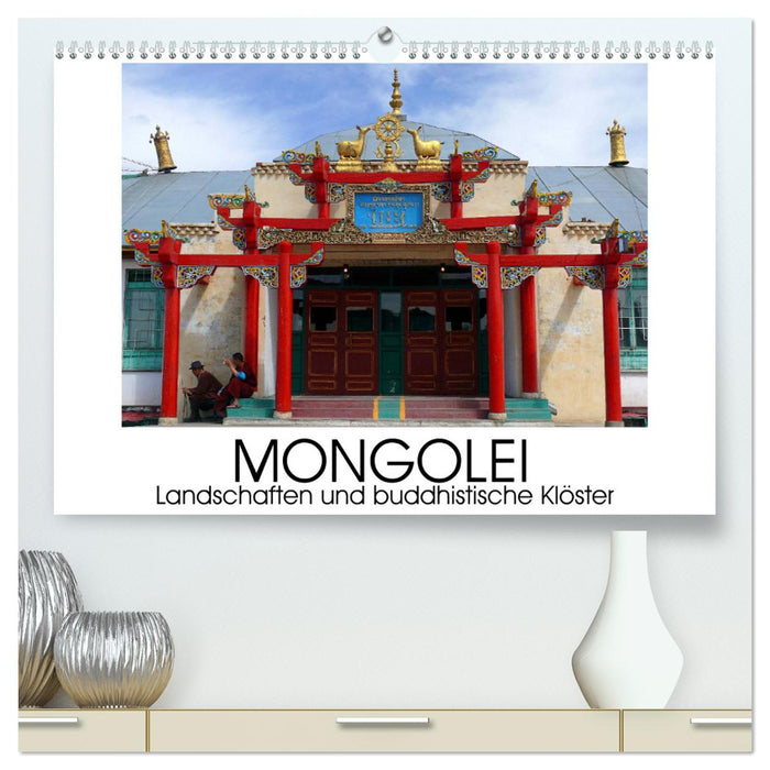 Mongolei - Landschaften und buddhistische Klöster (CALVENDO Premium Wandkalender 2025)