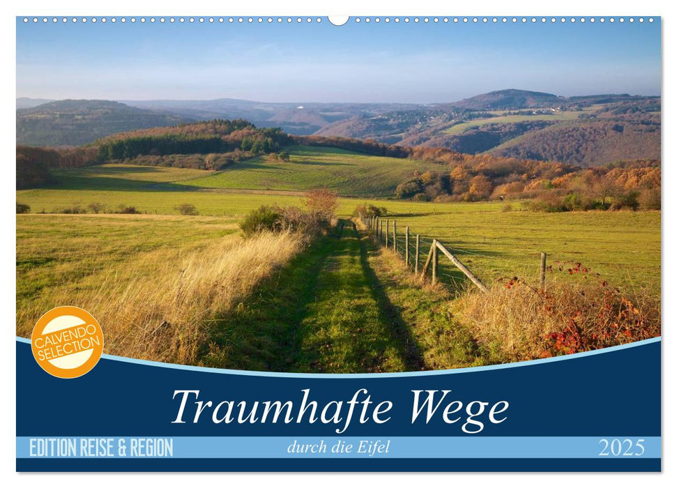 Traumhafte Wege durch die Eifel (CALVENDO Wandkalender 2025)