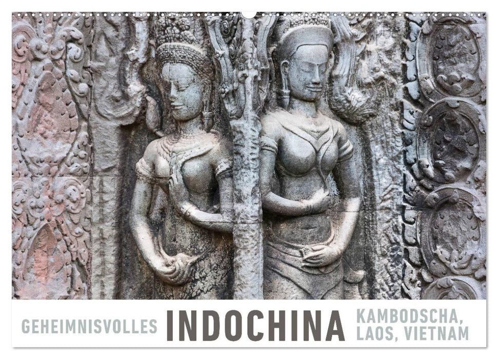 Geheimnisvolles Indochina Kambodscha, Laos, Vietnam (CALVENDO Wandkalender 2025)