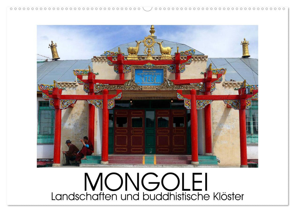 Mongolei - Landschaften und buddhistische Klöster (CALVENDO Wandkalender 2025)