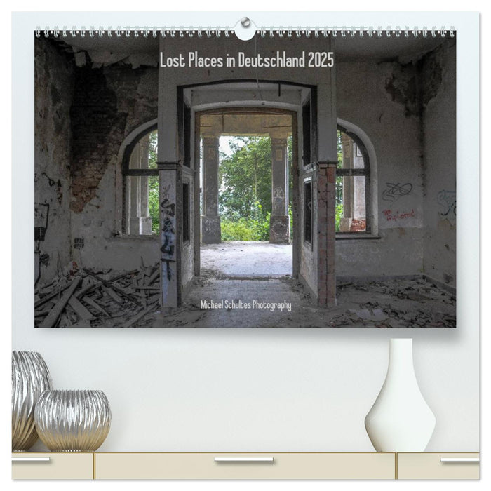 Lost Places in Deutschland 2025 (CALVENDO Premium Wandkalender 2025)