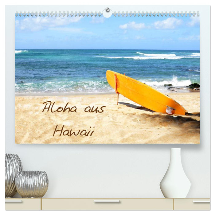 Aloha aus Hawaii (CALVENDO Premium Wandkalender 2025)