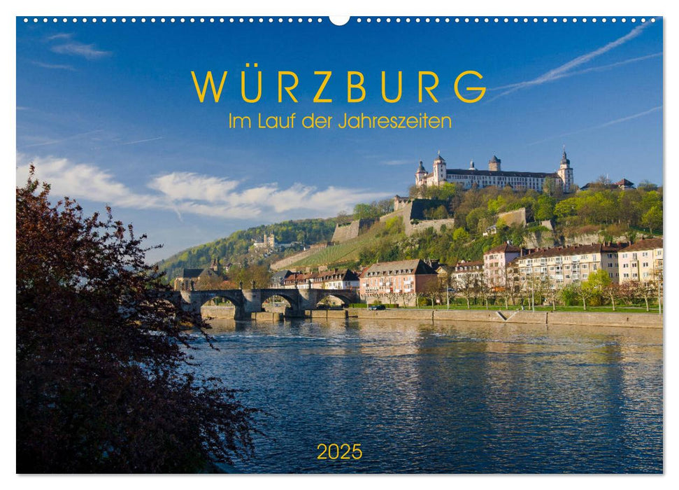 Würzburg - Im Lauf der Jahreszeiten (CALVENDO Wandkalender 2025)