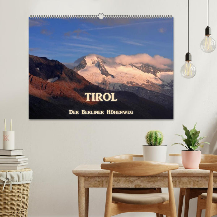 TIROL - Der Berliner Höhenweg (CALVENDO Wandkalender 2025)