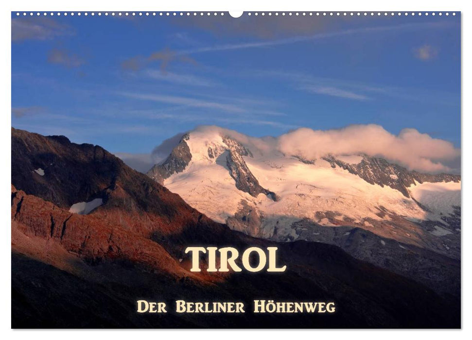 TIROL - Der Berliner Höhenweg (CALVENDO Wandkalender 2025)